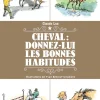 EDITION VIGOT LIVRE CHEVAL LES BONNES HABITUDES> Livres Sur L'Équitation·Livres Sur Les Pédagogies Équestres