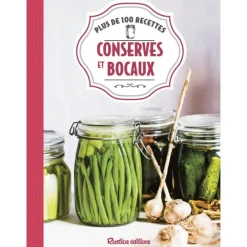 EDITION RUSTICA LIVRE CONSERVES ET BOCAUX> Livres Sur La Cuisine·Livres Sur La Conservation