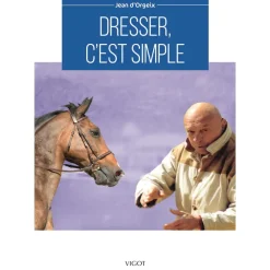 EDITION VIGOT LIVRE DRESSER CEST SIMPLE> Livres Sur L'Équitation·Livres Sur Le Travail Du Cheval