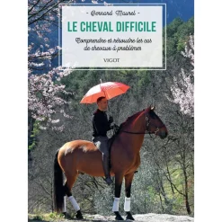 EDITION VIGOT LIVRE LE CHEVAL DIFFICILE> Livres Sur L'Équitation·Livres Sur L'Éthologie Et Comportements