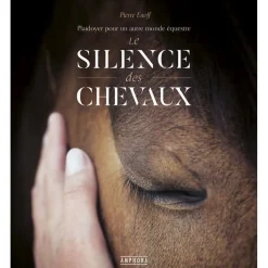 EDITION AMPHORA LIVRE LE SILENCE DES CHEVAUX> Livres Sur L'Équitation·Livres Sur Les Pédagogies Équestres